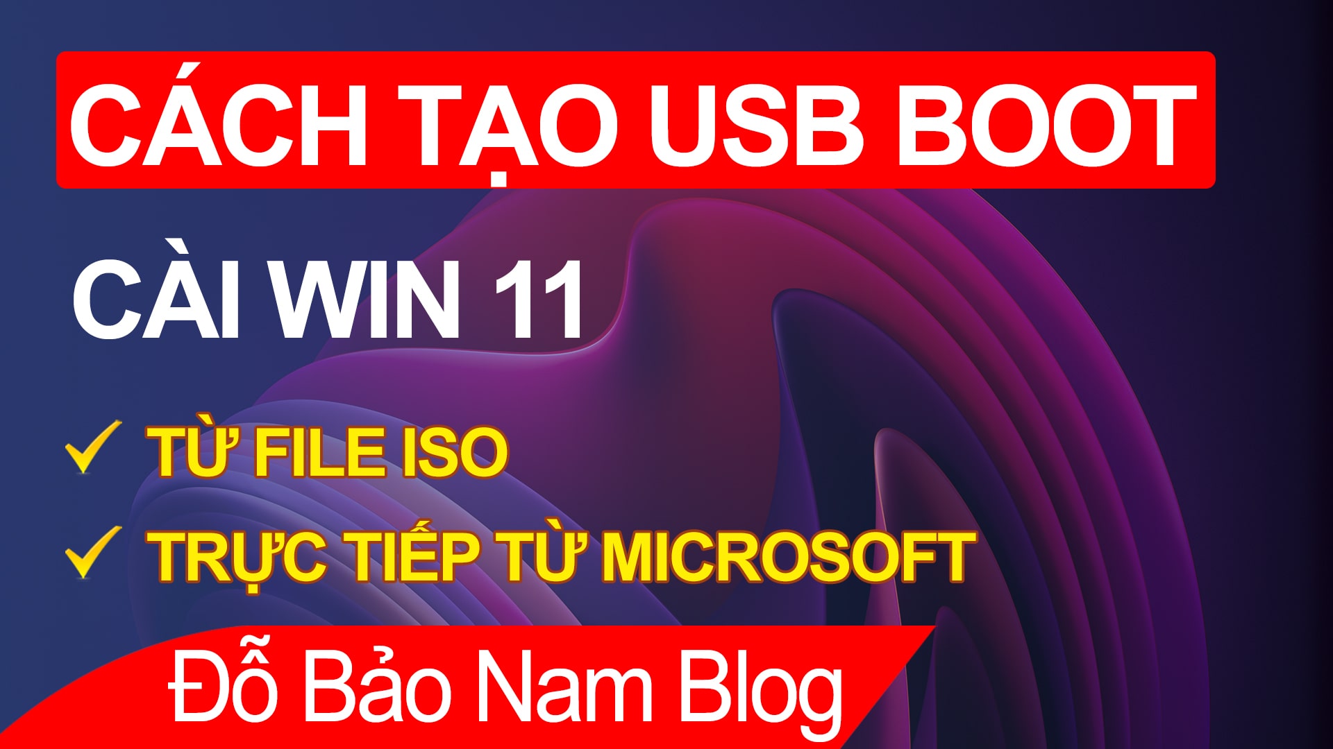 02 cách tạo USB cài Win 11 chuẩn UEFI trực tiếp từ Microsoft